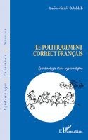 Lucien-Samir Oulahbib - politiquement correct français, Häftad