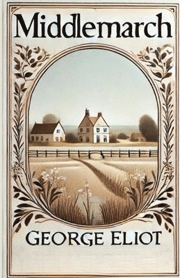 George Eliot - Middlemarch(Illustrated), Häftad