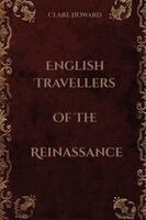 Clare Howard - English Travellers Of The Reinassance, Häftad