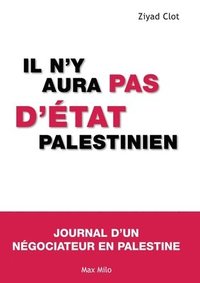 bokomslag Il n'y aura pas d'état palestinien