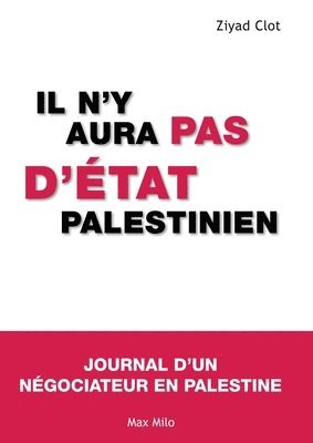 bokomslag Il n'y aura pas d'état palestinien