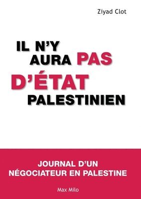 bokomslag Il n'y aura pas d'tat palestinien