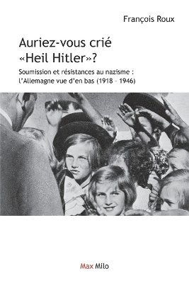 bokomslag Auriez-vous cri Heil Hitler