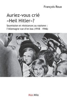 Auriez-vous cri Heil Hitler 1