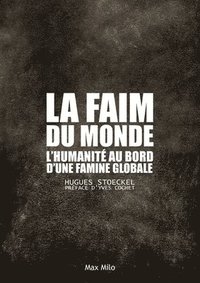 bokomslag La faim du monde: L'humanité au bord d'une famine globale