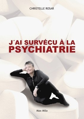bokomslag J'ai survécu à la psychiatrie