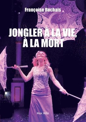bokomslag Jongler à la vie, à la mort