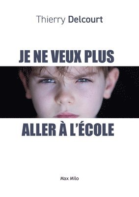 Je ne veux plus aller  l'cole 1