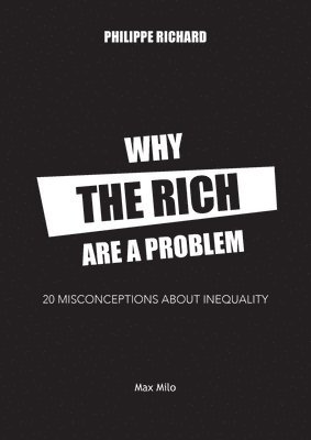 bokomslag Why the Rich are a Problem