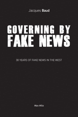 Governing by Fake News 1