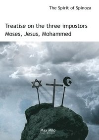 bokomslag Treatise on the three impostors Moses, Jesus, Mohammed
