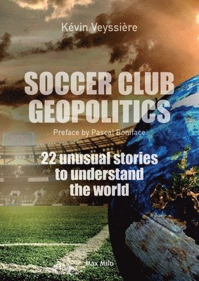 Kévin Veyssière - Soccer club geopolitics, Häftad