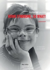 bokomslag Down Syndrome, So What!