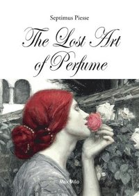 bokomslag The Lost Art of Perfume