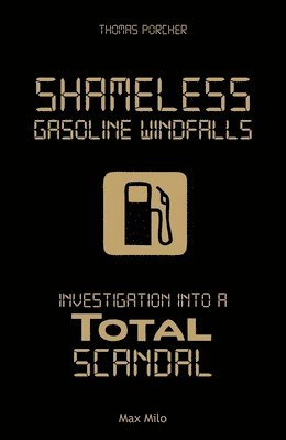 bokomslag Shameless Gasoline Windfalls