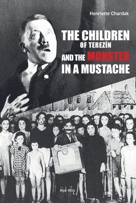 bokomslag Children of Terezin and the Monster in a Mustache