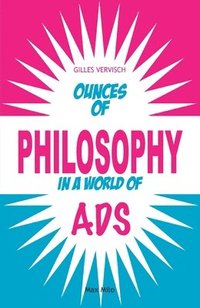 bokomslag Ounces of Philosophy in a World of Ads
