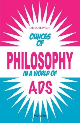 Ounces of Philosophy in a World of Ads 1