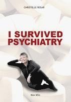 bokomslag I Survived Psychiatry