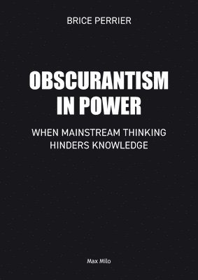 Obscurantism in Power 1