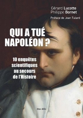 Gérard Lucotte, Philippe Bornet - Qui a tué Napoléon ?, Häftad