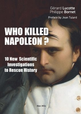 Gérard Lucotte, Philippe Bornet - Who Killed Napoleon?, Häftad