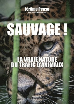 Sauvage ! La vraie nature du trafic d'animaux