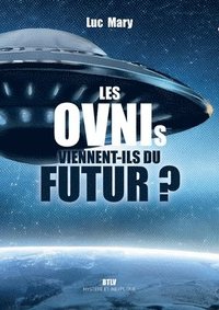 bokomslag Les OVNIs viennent-ils du futur ?