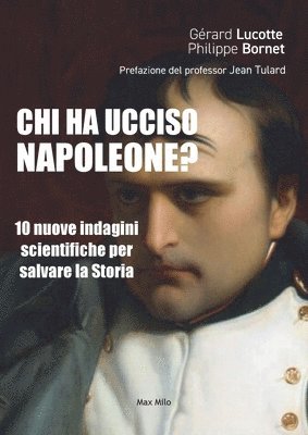 Gérard Lucotte, Philippe Bornet - Chi ha ucciso Napoleone?, Häftad