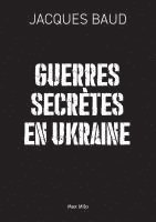 bokomslag Guerres secrètes en Ukraine