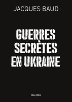 Jacques Baud - Guerres secrètes en Ukraine, Häftad