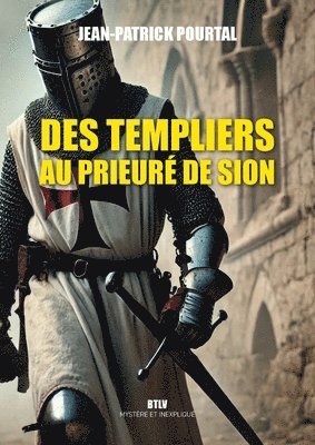bokomslag Des Templiers au Prieuré de Sion