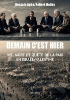 Hussein Agha, Robert Malley - Demain c'est hier, Häftad