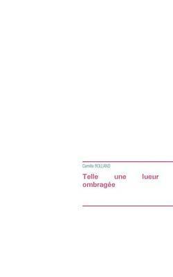 bokomslag Telle une lueur ombragée