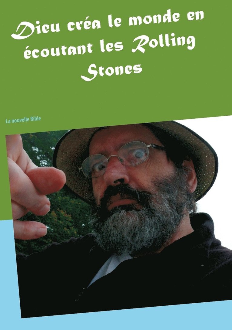 Dieu créa le monde en écoutant les Rolling Stones