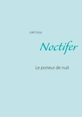 Joël Gissy, Joël - Noctifer, Häftad