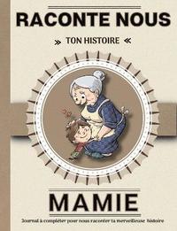 bokomslag Mamie raconte nous ton histoire