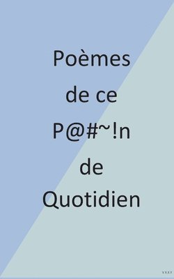 bokomslag Poèmes de ce P@# !n de Quotidien