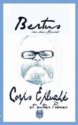 Bertus Van Den Heuvel, Bertus van den Heuvel, Bertus van den Heuvel - Corps épluché, Häftad