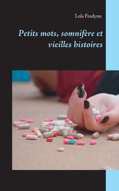 bokomslag Petits mots, somnifère et vieilles histoires.