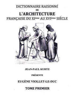 bokomslag Dictionnaire raisonn de l'architecture franaise du XIe au XVIe sicle TI