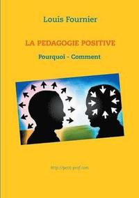 bokomslag La Pdagogie positive - Pourquoi et comment