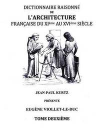 bokomslag Dictionnaire Raisonn de l'Architecture Franaise du XIe au XVIe sicle Tome II