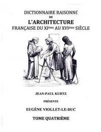 bokomslag Dictionnaire Raisonné de l'Architecture Française du XIe au XVIe siècle - Tome IV