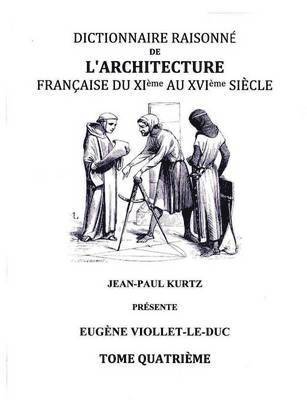 bokomslag Dictionnaire Raisonn de l'Architecture Franaise du XIe au XVIe sicle - Tome IV