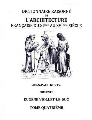 bokomslag Dictionnaire Raisonné de l'Architecture Française du XIe au XVIe siècle - Tome IV
