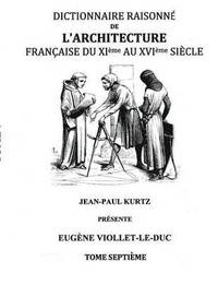 bokomslag Dictionnaire Raisonn de l'Architecture Franaise du XIe au XVIe sicle Tome VII