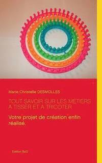 bokomslag Tout savoir sur les metiers a tisser et a tricoter