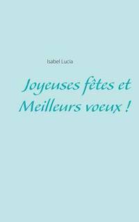 bokomslag Joyeuses fêtes et Meilleurs voeux !