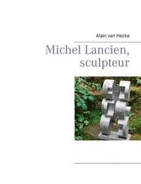 bokomslag Michel Lancien, sculpteur